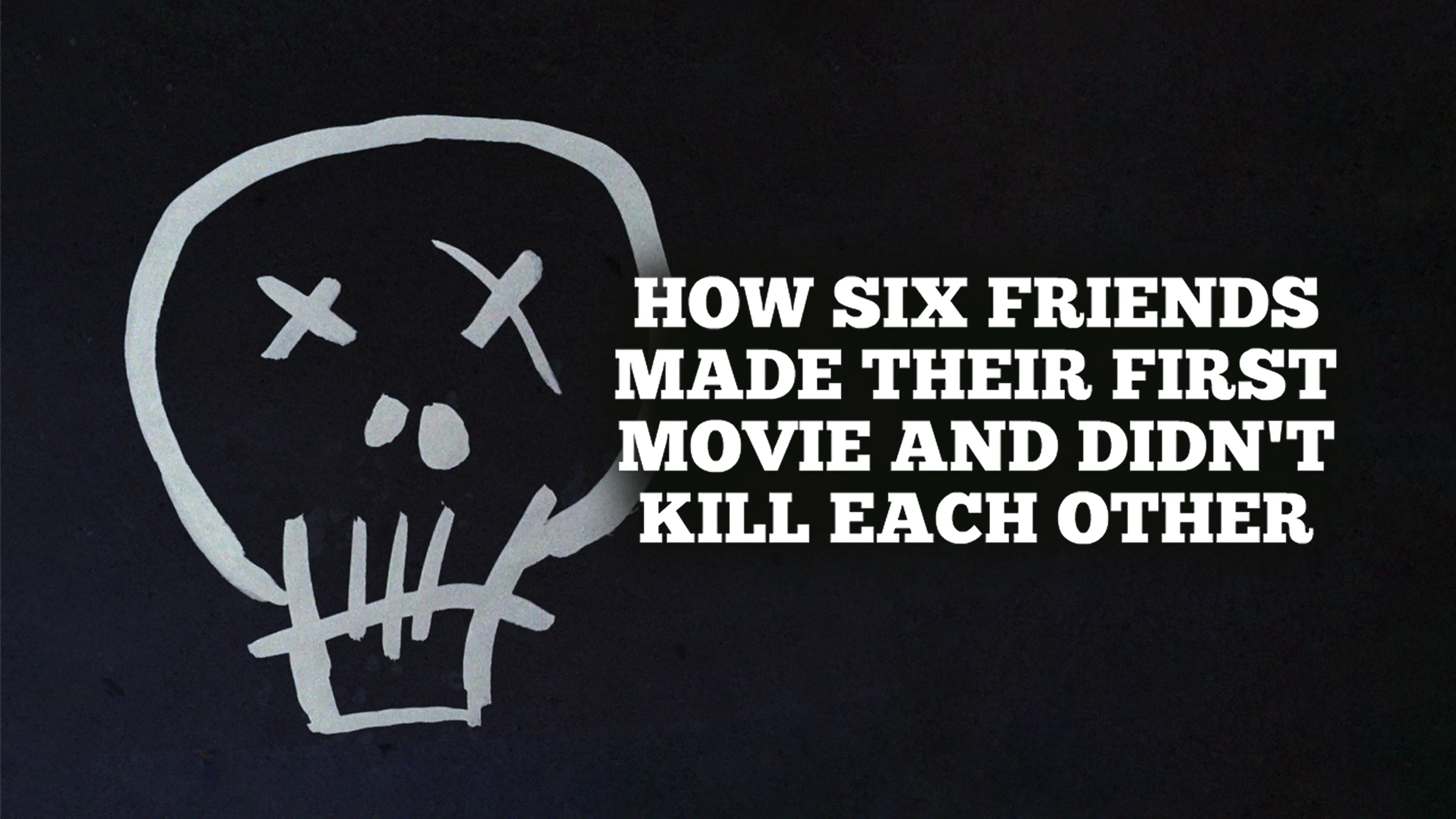 How Six Friends Made Their First Movie and Didn’t Kill Each Other poster